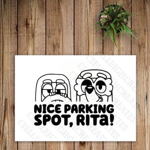 *2 for $20* Nice Parking Spot, Rita Bluey Vinyl Decal Sticker Handcrafted